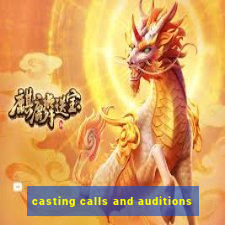 casting calls and auditions